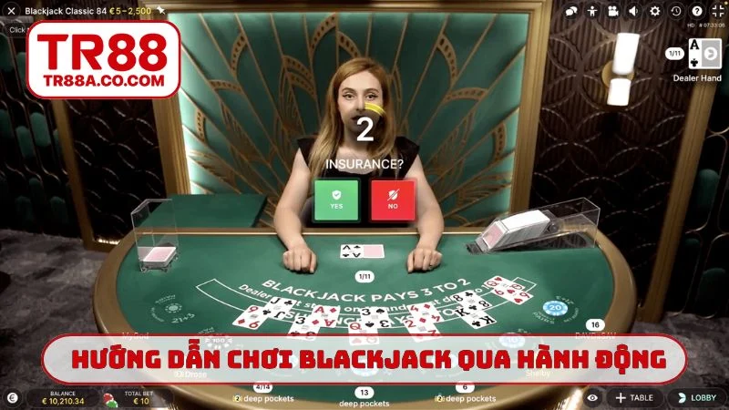 Hướng dẫn chơi Blackjack qua các hành động