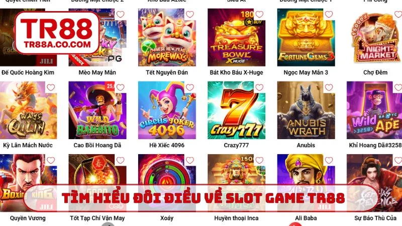 Tìm hiểu đôi điều về slot game TR88